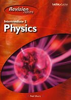 Intermediate 2 Physics Revision Notes (Leckie) By Richard Bush