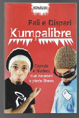 PALI E DISPARI - Kumpalibre Capsula e Nucleo - KOWALSKI 2003