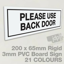 PLEASE USE BACK DOOR 3MM RIGID PVC BOARD SIGN - 21 COLOURS