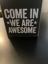 Small Wooden Sign Home Decor Come In We Are Awesome Fun Cute House Decoration