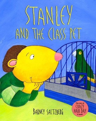 Stanley and the Class Pet by Barney Saltzberg