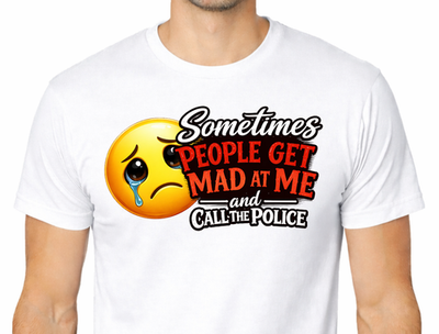 #ad Sometimes People Get Mad at Me and Call the Police Shirt – Funny Sarcastic Tee $29.99