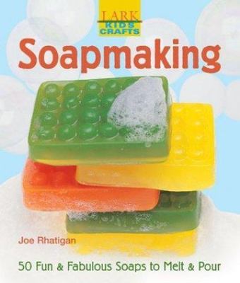 Soapmaking: 50 Fun & Fabulous Soaps to - hardcover, Rhatigan, 9781579904166, new
