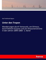 Karl Ferdinand Appun | Unter Den Tropen | Taschenbuch | Deutsch (2016) | 656 S.