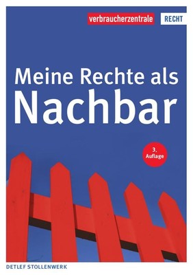 Detlef Stollenwerk Meine Rechte als Nachbar
