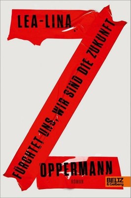 Fürchtet uns, wir sind die Zukunft: Roman Lea-Lina Oppermann