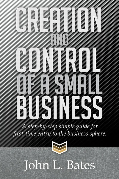 John L. Bates | Creation And Control Of A Small Business | Taschenbuch (2014)-image
