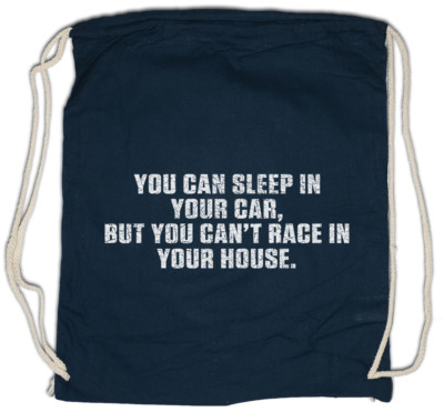 You Can Sleep In Your Car Turnbeutel Rennfahrer Petrol Head Fun Auto Liebe