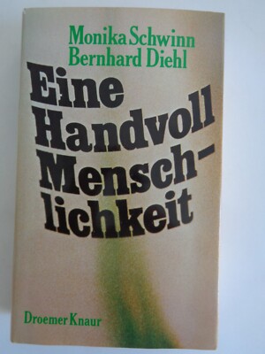 Monika Schwinn Bernhard Diehl Eine Handvoll Menschlichkeit Vietnam 1969 Malteser