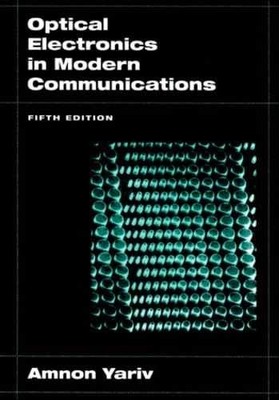 Optical Electronics in Modern - Hardcover, by Yariv Amnon - Very Good