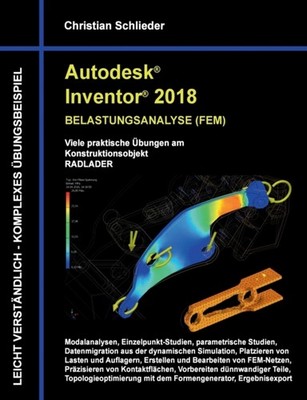 Schlieder - Autodesk Inventor 2018 - Belastungsanalyse FEM Viele pra - X555z