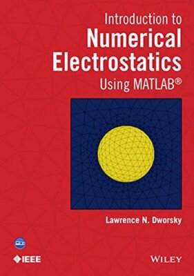 Introduction to Numerical Electrostatics Using MATLAB (Wiley IEEE ...