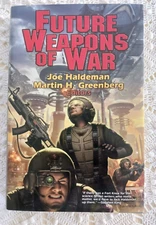 Future Weapons of War Edited by Joe Haldeman, Martin H. Greenberg HC DJ 1st