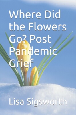 Sigsworth - Where Did the Flowers Go  Post Pandemic Grief - New paper - X555z