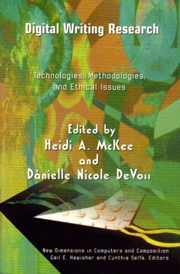 DIGITAL WRITING RESEARCH: TECHNOLOGIES, METHODOLOGIES AND By Heidi A. NEW