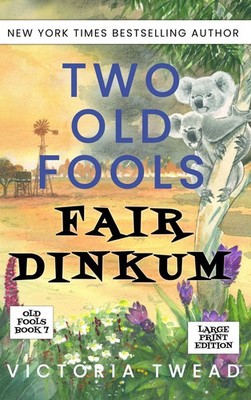 Victoria Twead | Two Old Fools Fair Dinkum - LARGE PRINT | Buch | Englisch