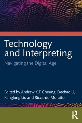 TECHNOLOGY AND INTERPRETING by ANDREW K.F. CHEUNG Paperback Self Help Business