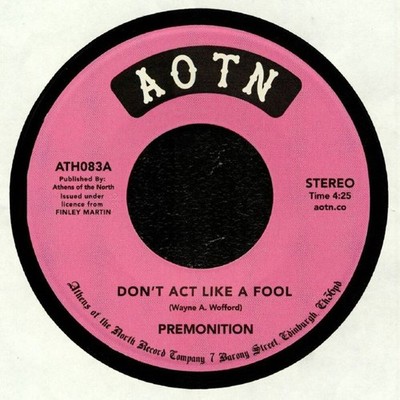 Premonition - Don't Act Like A Fool / In Love (7'')