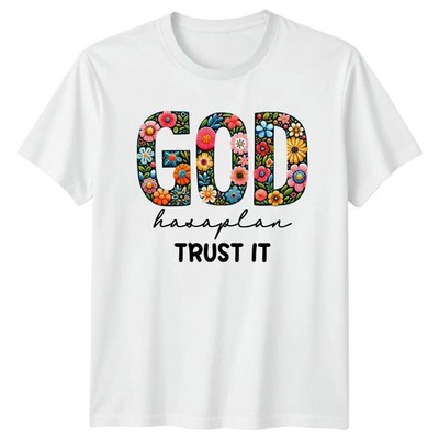 God Has A Plan Trust It Floral Christian Faith T-Shirt