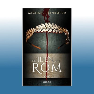 Die Iden von Rom | Michael Peinkofer