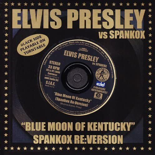 Elvis Presley  - Blue Moon Of Kentucky (spankox Re:versio - Cd
