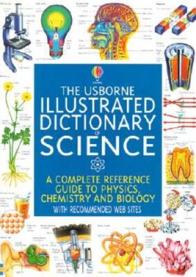 The Usborne Illustrated Dictionary of Science: A Complete Reference  - VERY GOOD