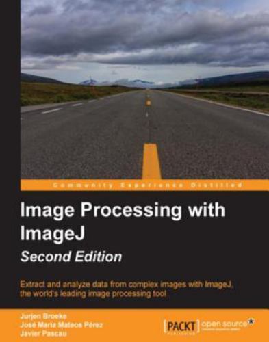 Image Processing with ImageJ - Second Edition : Extract and Analyze ...