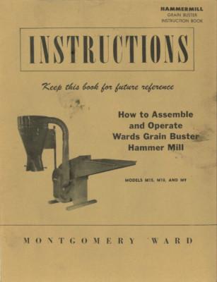 Montgomery Ward Hammer Mill Grainbuster M9, M10 & M15 Owner's Manual Hammermill