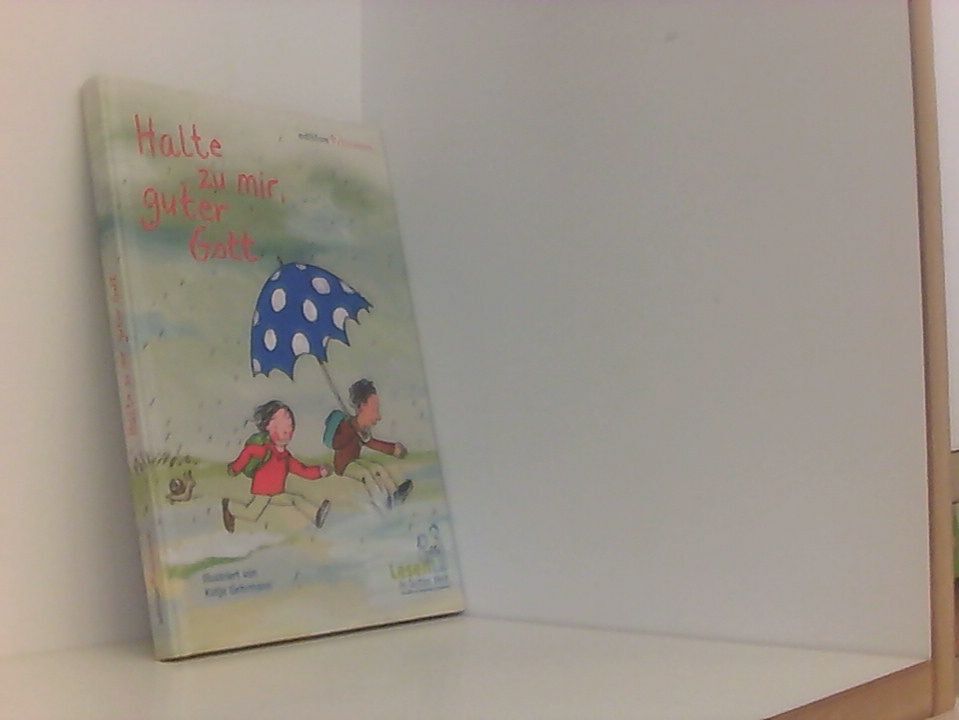 Halte zu mir, guter Gott (edition chrismon) ill. von Katja Gehrmann. [Text: Rolf