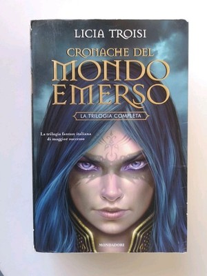 Chroniken der entstandenen Welt Komplette Trilogie - Licia Troisi - Mondadori Ed.-2006 3°