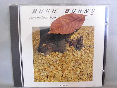 Hugh Burns- I give my Heart to you- TOSHIBA/ EMI Japan 1985 (ohne OBI)
