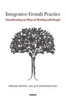 Integrative Gestalt Practice: Transforming our Ways of Working with People by Mikael Sonne, Jan Toennesvang (Paperback, 2015)