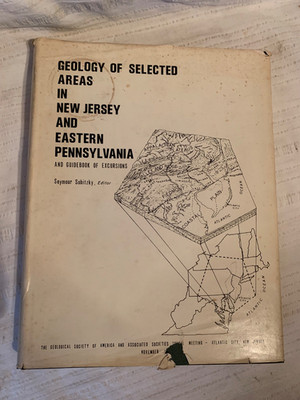 Geology of Selected Areas in New Jersey + Eastern PA and Guidebook of Excursions
