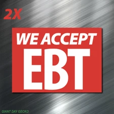 2X Two We Accept EBT Store Grocery car Laptop Wall Sticker Decal USA Stickers