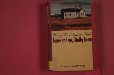 280403 Mary Ann Taylor-Hall COME AND GO, MOLLY SNOW Europaverlag HC