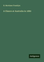 H. Mortimer Franklyn | A Glance At Australia In 1880 | Taschenbuch | Englisch