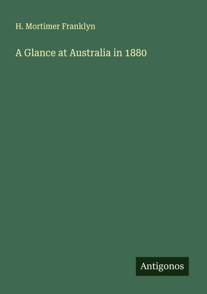 H. Mortimer Franklyn | A Glance At Australia In 1880 | Taschenbuch | Englisch-image