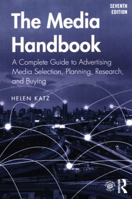 The Media Handbook : A Complete Guide to Advertising Media Select