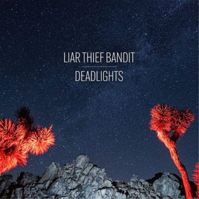 Liar Thief Bandit Deadlights (CD) Album Digipak (UK IMPORT)