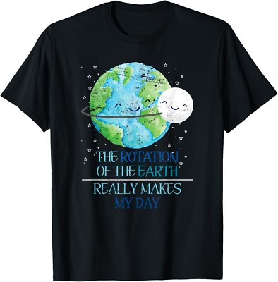 The Rotation Of The Earth Really Makes My Day Earth Day Gift Unisex T-Shirt