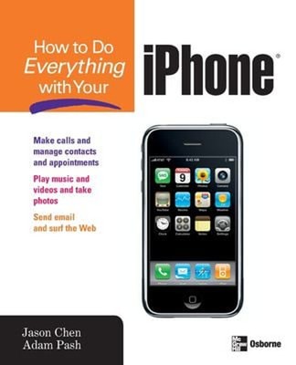 How to Do Everything with Your IPhone Perfect Adam, Chen, Jason P