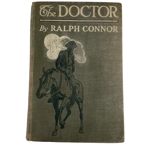 The Doctor: A Tale of the Rockies by Ralph Connor 1906 1st Edition Hardcover - Picture 1 of 11