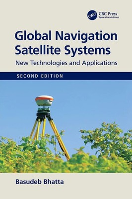 Global Navigation Satellite Systems | New Technologies and Applications | Bhatta