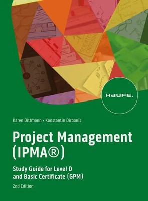 Project Management (IPMA ) | Study Guide for Level D and Basic Certificate (GPM)