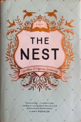 THE NEST: A NOVEL~CYNTHIA D'APRIX SWEENEY~ HARDCOVER/DUST JACKET ~ NEW