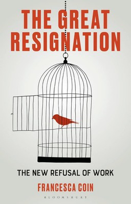 The Great Resignation | The New Refusal of Work | Francesca Coin | Taschenbuch