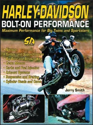HARLEY-DAVIDSON BOLT-ON PERFORMANCE (S-A DESIGN) By Jerry Smith **Excellent**