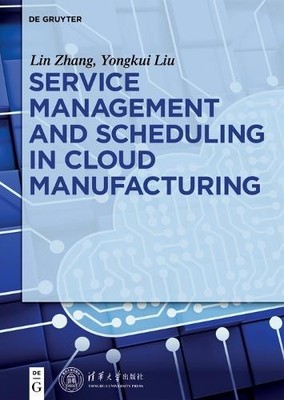 Service management and scheduling in cloud manufacturing by Y... - 9783110469417
