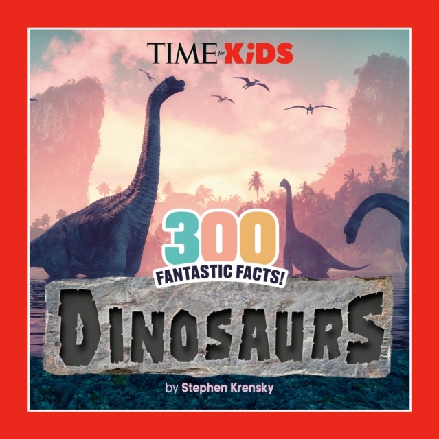 Time For Kids 300 Fantastic Facts Dinosa