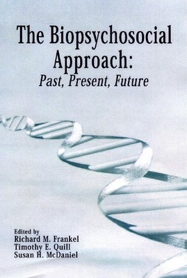 Ronald M. Epstei The Biopsychosocial Approach: Past, Present, Futur (Paperback)